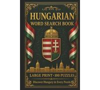 Hungarian Word Search Book: Large Print Hardcover Book with 100 Puzzles on Budapest Hungary, Hungarian Folk Art, and Hungarian Language (Language Series)