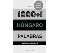 Húngaro: Las 1000+1 Palabras que debes saber sí o sí