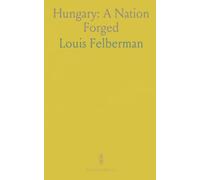 Hungary: A Nation Forged: A concise history of rulers, rights, and resistance from medieval times to Habsburg rule