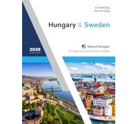 Hungary & Sweden: Bilateral Navigator for Diplomats and Business Leaders, 2026 edition