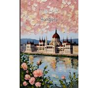 Hungary Travel Journal- Welcome to Hungary - Pink Floral Notebook to Record Budapest Adventures | Souvenir Gift for Girls, Teens & Women | 120 Wide-Ruled Pages, Paperback