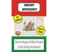 Hungary Word Search Book: Hungarian Themed Word Search With Easy To Read Text Including Cities, Cuisine And Landmarks | 6x9 Inches, 110 Pages | 50+ ... Gift For Holidays And Special Occasions