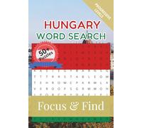 Hungary Word Search Focus & Find: 50+ Word Search Puzzles to discover and learn about the beautiful country of Hungary | 6 x 9 inches, 110 pages | ... Free Time (Around the World in Word Searches)