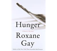 Hunger: A Memoir of (My) Body