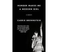 Hunger Makes Me a Modern Girl: A Memoir