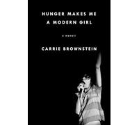 Hunger Makes Me a Modern Girl: A Memoir