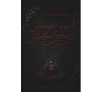 Hunger of the Hollow Heart: Artist Edition
