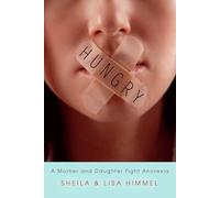 Hungry: A Mother and Daughter Fight Anorexia