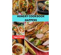HUNGRY COOKBOOK HAPPENS: Simple Healthy Mediterranean Delicious Food Meals Plan With Wholesome Natural Comfort Dishes For Everyone