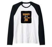 Hungry es un disfraz de trabajo a tiempo completo para niños y niñas Camiseta Manga Raglan