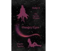 Hungry Eyes: The Harwin Witches: Book 2