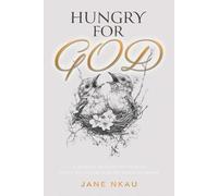 Hungry for God: A journey of faith, the path to fulfilling dreams, and the muddled middle.