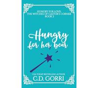 Hungry For Her Bear: A Curvy Witch Meets Baker Bear Shifter Fated Mates Romance: 2 (Hungry Fur Love)
