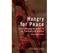 Hungry for Peace: Food Peacebuilding in an Entangled World (Edinburgh Feminist Studies on Peace, Violence and Justice)