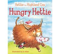 Hungry Hettie: The Highland Cow Who Won't Stop Eating! (Picture Kelpies)