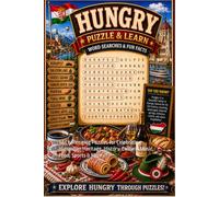 Hungry Word Search Puzzle and Learn: 64 Challenging Puzzles for Celebrating Hungarian Heritage, History, Culture, Music, Food, Sports & More (Explore The World Word Search Series - Puzzle and Learn)