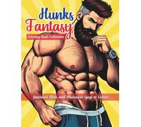 Hunks Fantasy Coloring Book Collection: Bearded Men and Muscular Guys to Colour (Coloring Book For Adult)