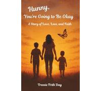 Hunny, You're Going to Be Okay: A Story of Love, Loss, and Finding Strength