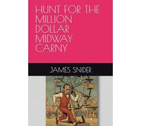 HUNT FOR THE MILLION DOLLAR MIDWAY CARNY (DR. MARK CHEX)