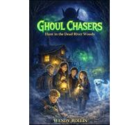 Hunt in the Dead River Woods (Ghoul Chasers)