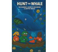 Hunt The Whale: The Number One Guide To Becoming A Crypto Whale