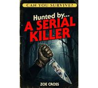 Hunted by a Serial Killer (Can You Survive?)