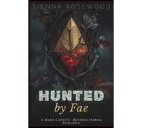 Hunted by Fae: A Dark Captive Reverse Harem Romance (Claimed by the Supernaturals)