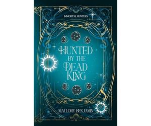 Hunted by the Dead King (Immortal Hunters)