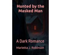 Hunted by the Masked Man: A Dark Romance