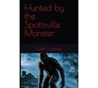 Hunted by the Spottsville Monster