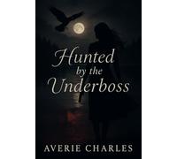Hunted by the Underboss: A Dark Romantic Suspense with a Deadly Bet