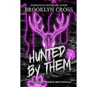 Hunted by Them: A dark masked-men novella of primal obsession, dangerous seduction, and the thrill of surrender. (Primal Desires Series)