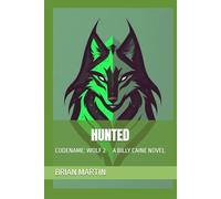 HUNTED: CODENAME: WOLF 2 A BILLY CAINE NOVEL