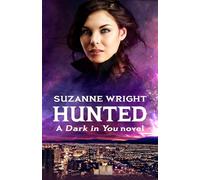 Hunted: Enter an addictive world of sizzlingly hot paranormal romance . . . (The Dark in You)