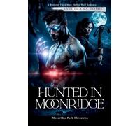 Hunted In Moonridge: A Rejected Fated Mate Shifter Wolf Romance: 2 (Moonridge Pack Chronicles)
