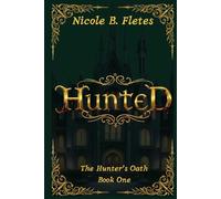 Hunted: The Hunter's Oath: Book One