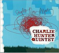Hunter,Charlie Quintet - Right Now Move