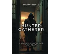 Hunter Gatherer: If you think you're safe. Think again...