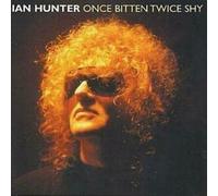 Hunter, Ian - Once Bitten Twice Shy