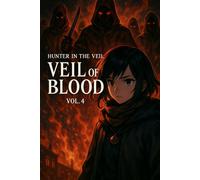 Hunter in the Veil Book Four: Veil of Blood (The Hunter In The Veil Series)