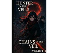 Hunter in the Veil Book Two: Chains of the Veil