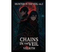 Hunter in the Veil Book Two: Chains of the Veil (The Hunter In The Veil Series)
