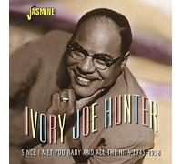 Hunter,Ivory Joe - Since I Met You Baby and All the Hits 1945-1958