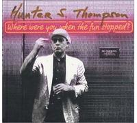 Hunter S. Thompson - Songbook: Where Were You...