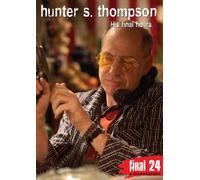 Hunter Thompson: The Final 24 His Final Hours [USA] [DVD]