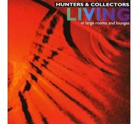 Hunters And Collectors - Living In Large Rooms And Lounges (25 Tracks) Aust