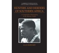 Hunters and Herders of Southern Africa: A Comparative Ethnography of the Khoisan Peoples: 85 (Cambridge Studies in Social and Cultural Anthropology, Series Number 85)