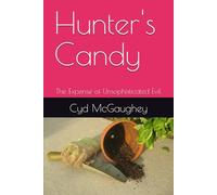 Hunter's Candy: The Expense of Unsophisticated Evil