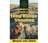 Hunter's Guide to Long-Range Shooting