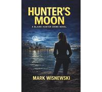 Hunter's Moon: 2 (Blaire Hunter Crime Series)